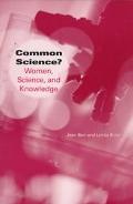 Book Common Science?: Women, Science, and Knowledge (Race, Gender, and Science) free