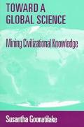 Book Toward a Global Science: Mining Civilizational Knowledge (Race, Gender, and Science) free