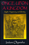 Book Once Upon a Kingdom: Myth, Hegemony, and Identity free