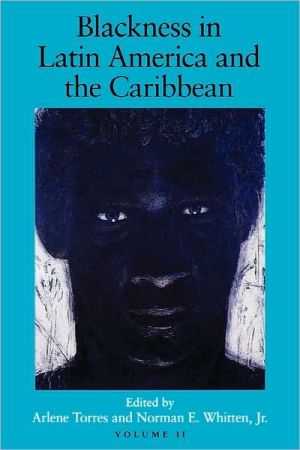 Book Blackness in Latin America and the Caribbean: Social Dynamics and Cultural Transformations (Blacks in the Diaspora) Volume 2 free