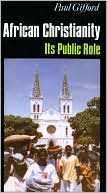 Book African Christianity: Its Public Role free