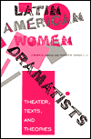 Book Latin American Women Dramatists: Theater, Texts, and Theories free