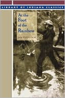Book At the Foot of the Rainbow (Library of Indiana Classics) free