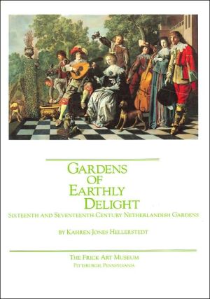 Book Gardens of Earthly Delight: Sixteenth and Seventeenth-Century Netherlandish Gardens free