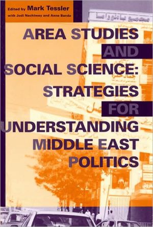 Book Area Studies and Social Science: Strategies for Understanding Middle East Politics (Middle East Studies) free