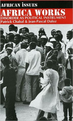 Book Africa Works: Disorder as Political Instrument (African Issues) free