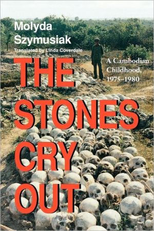 Book The Stones Cry Out: A Cambodian Childhood, 1975-1980 free