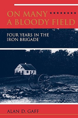 Book ON MANY A BLOODY FIELD: Four Years in the Iron Brigade free