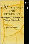 Book Metaphysics and Oppression: Heidegger's Challenge to Western Philosophy (Studies in Continental Thought) free