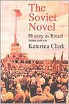 Book The Soviet Novel, Third Edition: History as Ritual free