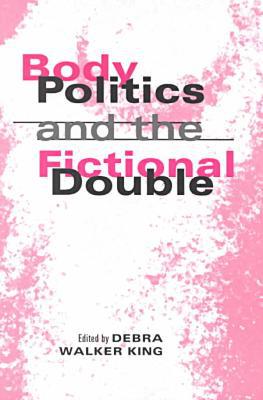 Book Body Politics And The Fictional Double free