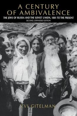 Book A Century of Ambivalence, Second Expanded Edition: The Jews of Russia and the Soviet Union, 1881 to the Present free