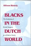 Book Blacks in the Dutch World: The Evolution of Racial Imagery in a Modern free