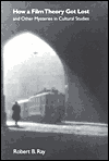 Book How a Film Theory Got Lost and Other Mysteries in Cultural Studies: free