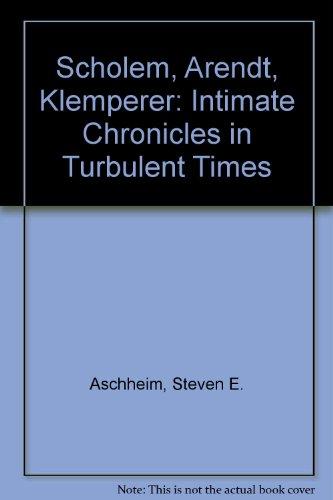 Book Scholem, Arendt, Klemperer: Intimate Chronicles in Turbulent Times free Book Scholem, Arendt, Klemperer: Intimate Chronicles in Turbulent Times free