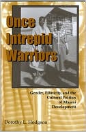 Book Once Intrepid Warriors: Gender, Ethnicity, and the Cultural Politics of Maasai Development free