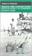 Book Killing for Conservation: Wildlife Policy in Zimbabwe free