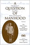 Book A Question of Manhood: A Reader in U.S. Black Men's History and Masculinity, Vol. 2: The 19th Century: From Emancipation to Jim Crow (Blacks in the Diaspora) (Volume 2) free