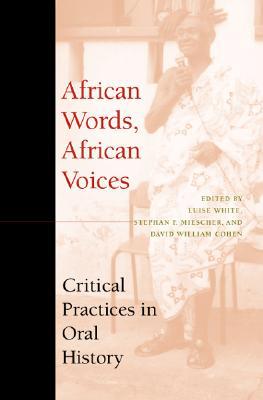 Book African Words, African Voices: Critical Practices in Oral History free