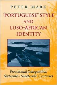 Book Portuguese Style and Luso-African Identity: Precolonial Senegambia, Sixteenth - Nineteenth Centuries free