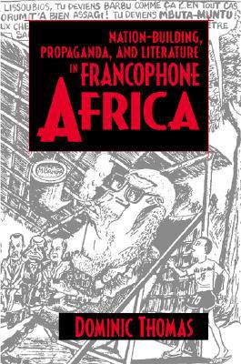 Book Nation-Building, Propaganda, and Literature in Francophone Africa free Book Nation-Building, Propaganda, and Literature in Francophone Africa free