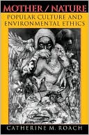 Book Mother / Nature: Popular Culture and Environmental Ethics free