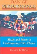 Book Dan Ge Performance: Masks and Music in Contemporary Côte d'Ivoire (African Expressive Cultures) free