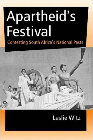 Book Apartheid's Festival: Contesting South Africa's National Pasts (African Systems of Thought) free