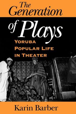 Book The Generation of Plays: Yoruba Popular Life in Theater free