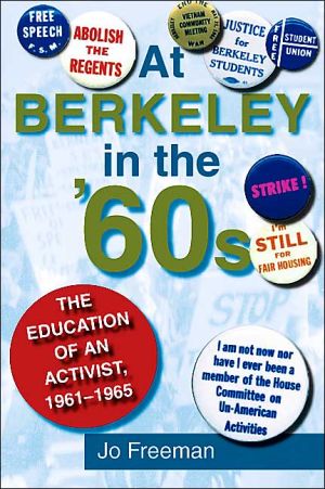 Book At Berkeley in the Sixties: The Making of an Activist free
