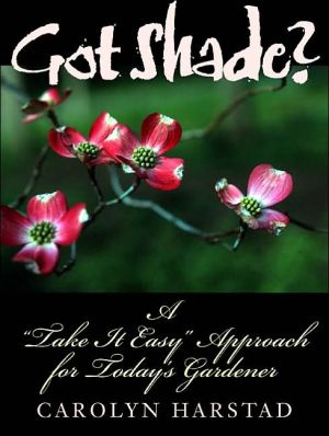 Book Got Shade?: A "Take It Easy" Approach for Today's Gardener free