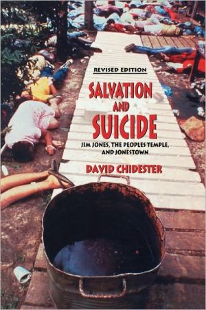 Book Salvation and Suicide: An Interpretation of Jim Jones, the Peoples Temple, and Jonestown (Religion in North America) free