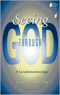 Book Seeing Through God: A Geophenomenology (Studies in Continental Thought) free