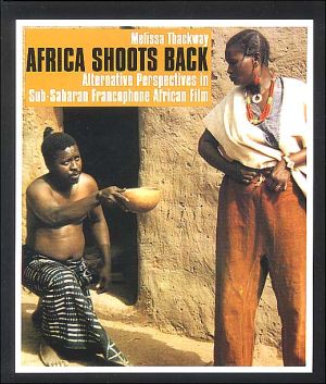 Book Africa Shoots Back: Alternative Perspectives in Sub-Saharan Francophone African Film free
