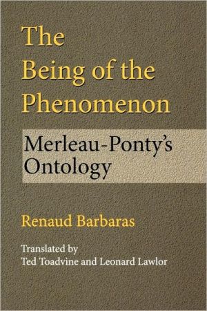 Book The Being of the Phenomenon: Merleau-Ponty's Ontology (Studies in Continental Thought) free