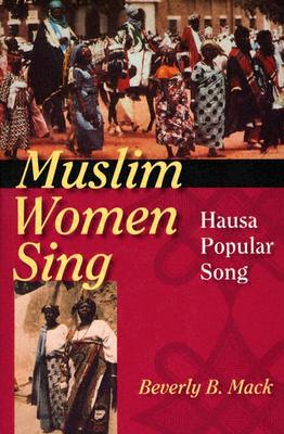 Book Muslim Women Sing: Hausa Popular Song (African Expressive Cultures) free