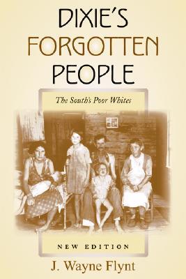 Book Dixie's Forgotten People, New Edition: The South's Poor Whites (Minorities in Modern America) free