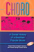 Book Choro: A Social History of a Brazilian Popular Music (Profiles in Popular Music) free