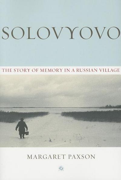 Book Solovyovo: The Story of Memory in a Russian Village free