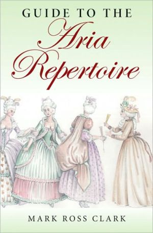 Book Guide to the Aria Repertoire (Indiana Repertoire Guides) free