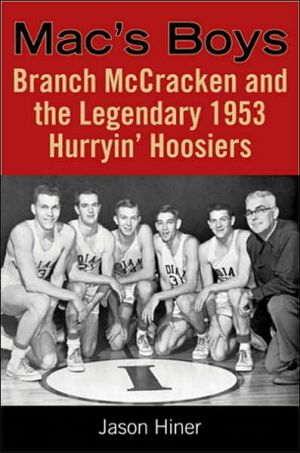 Book Mac's Boys: Branch McCracken and the Legendary 1953 Hurryin' Hoosiers free