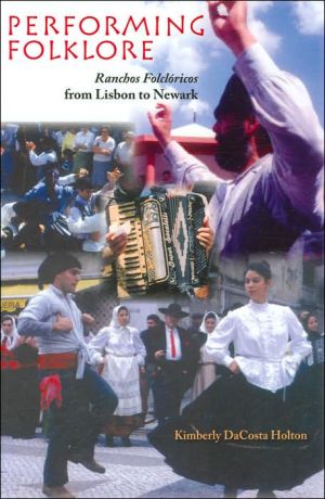 Book Performing Folklore: <I>Ranchos Folcloricos</I> from Lisbon to Newark free