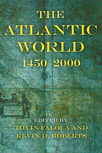 Book The Atlantic World: 1450–2000 (Blacks in the Diaspora) free
