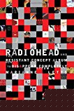 Book Radiohead and the Resistant Concept Album: How to Disappear Completely (Profiles in Popular Music) free
