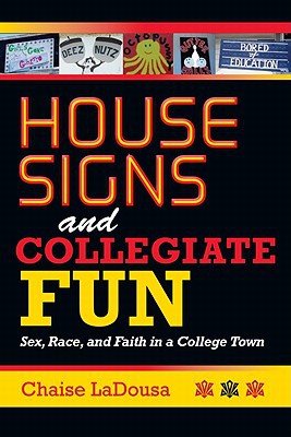 Book House Signs and Collegiate Fun: Sex, Race, and Faith in a College Town free