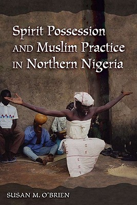 Book Spirit Possession And Muslim Practice In Northern Nigeria free