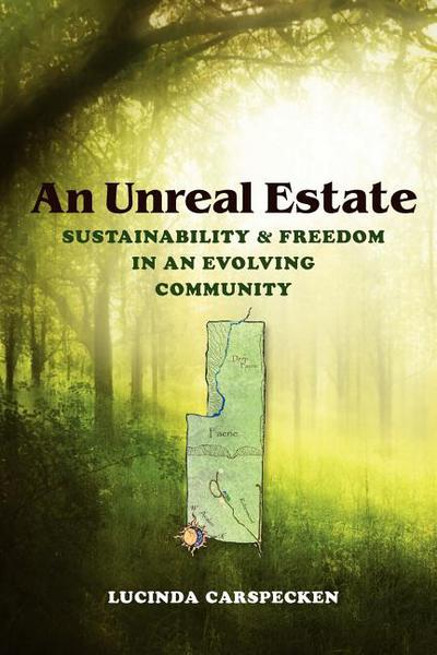 Book An Unreal Estate: Sustainability and Freedom in an Evolving Community free