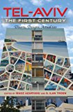 Book Tel-Aviv, the First Century: Visions, Designs, Actualities (An Israel Studies Book) free