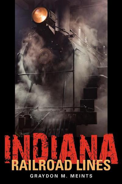 Book Indiana Railroad Lines (Railroads Past and Present) free