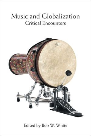 Book Music and Globalization: Critical Encounters (Tracking Globalization) free